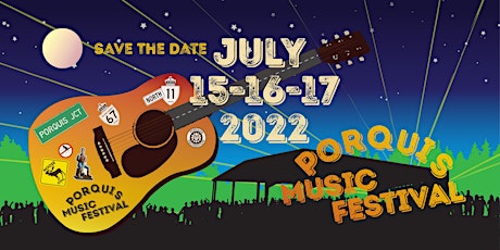 PORQUIS MUSIC FESTIVAL JULY 15, 16, 17/2022 tickets