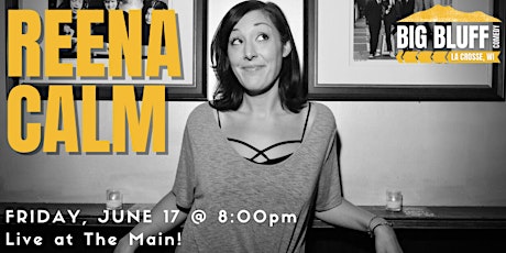 Big Bluff Comedy Presents: Reena Calm tickets