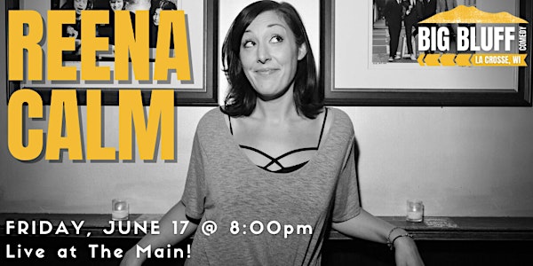 Big Bluff Comedy Presents: Reena Calm