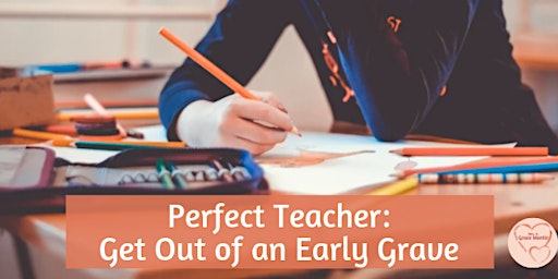 Perfectionist Teacher: Get Out of an Early Grave - Winnipeg