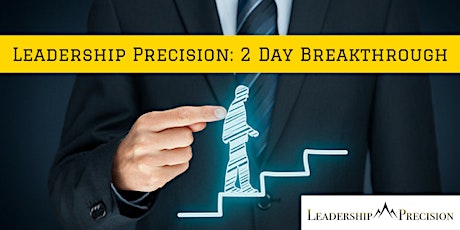 Leadership Precision: 2 Day Breakthrough  primary image