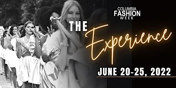 COLUMBIA FASHION WEEK: THE EXPERIENCE