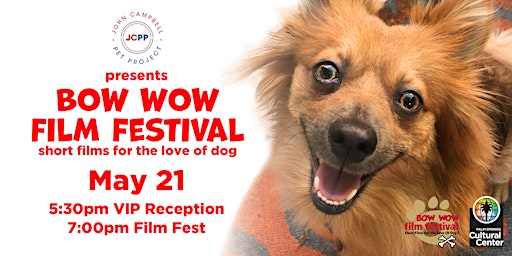 The John Campbell Pet Project  Presents The 2022 Bow Wow Film Festival!