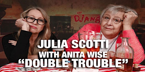 The Double Trouble Tour w/ Julia Scotti & Anita Wise