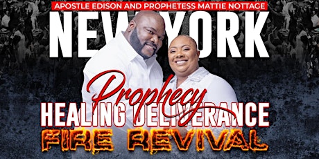 PROPHECY, HEALING  DELIVERANCE FIRE REVIVAL  NEW YORK, NEW YORK USA tickets