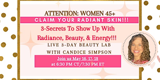 3-Day Beauty Lab: 3-Secrets To Show Up With Radiance, Beauty, & Energy!!!