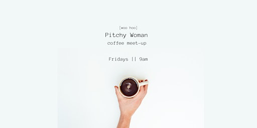 Pitchy Woman - Coffee Meetup