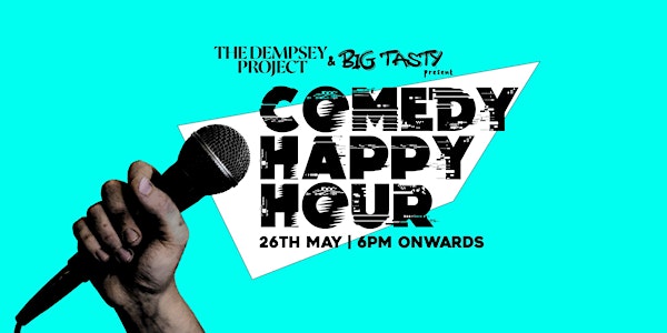 COMEDY HAPPY HOUR @ THE DEMPSEY PROJECT