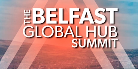 Belfast Global HUB Summit 3 tickets