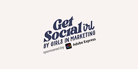 Get Social IRL by Girls in Marketing tickets