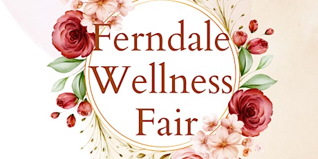 The 2nd Annual Ferndale Wellness Fair tickets