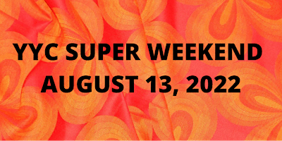 YYC Super Weekend August 2022