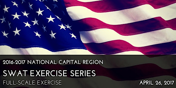 2017 National Capital Region SWAT Full-Scale Exercise- Volunteer Registration