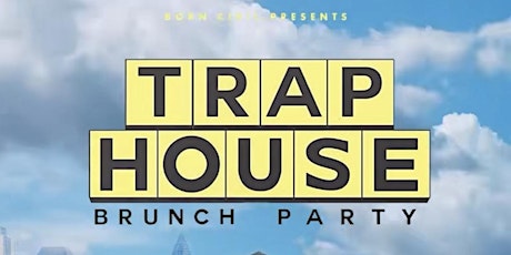 ROOFTOP VYBEZ- TRAPHOUSE BRUNCH EDITION tickets