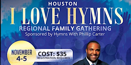 I Love Hymns Regional Family Gathering (Houston) tickets