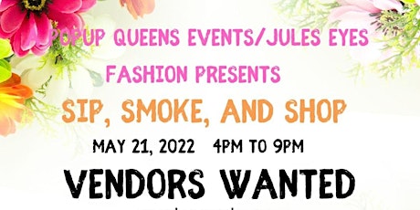 A Pop Up Queen Events ad Jules Eye Fashion Presents Sip, Smoke and Shop tickets