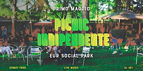 Pic Nic Indipendente del Primo Maggio // EUR Social Park