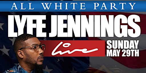 ALL WHITE PARTY w/ LYFE JENNINGS performing LIVE at Legacy Live
