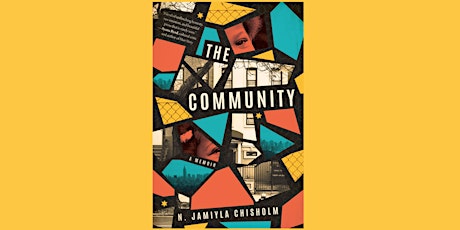Book Launch: THE COMMUNITY by N. Jamiyla Chisholm, with Aimee Meredith Cox tickets