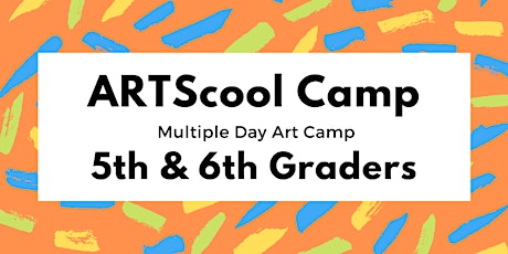ARTScool Multi-day Art Camp for 5th & 6th Graders primary image