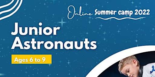 Junior Astronauts | Online Summer Camp 2022 | Children ages 6 to 9 years