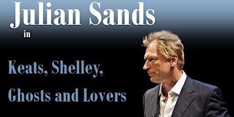 Julian Sands performs , 'Keats , Shelley, Ghosts and Lovers' tickets
