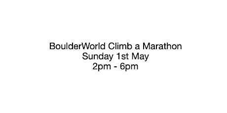 BoulderWorld Climbing Marathon - Sunday 1st May 2pm - 6pm