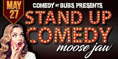 Stand Up Comedy Moose Jaw tickets