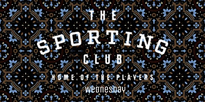 Sporting Club Wednesday Night  Dinner Party. NO COVER ALL NIGHT