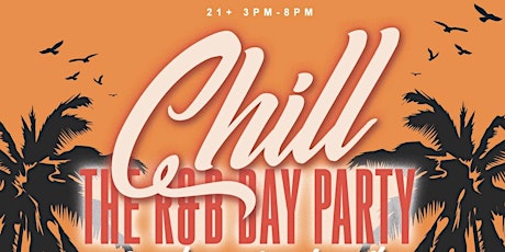 CHILL PRESENTS: THE ALL R&B DAY PARTY CELEBRATING ALL THE ARIES & TAURUS tickets