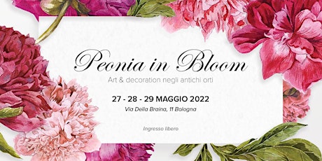 Peonia in Bloom - Art and Decoration negli antichi Orti - 2022 tickets