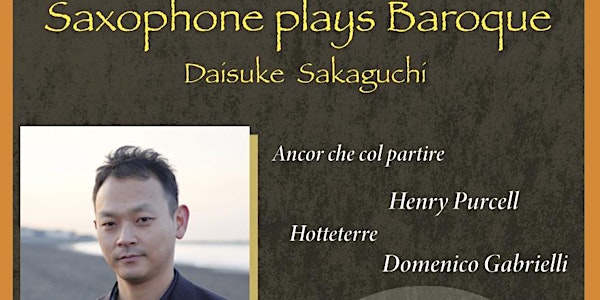 Saxophone plays baroque [Daisuke Sakaguchi Saxophone Recital]