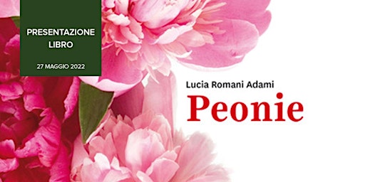 Presentazione del Libro  "Peonie" di Lucia Romani Adami