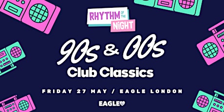 Rhythm of the Night presents 90s & 00s Club Classics tickets