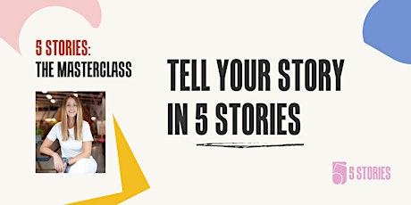 Learn how to tell your story in 5 Stories tickets