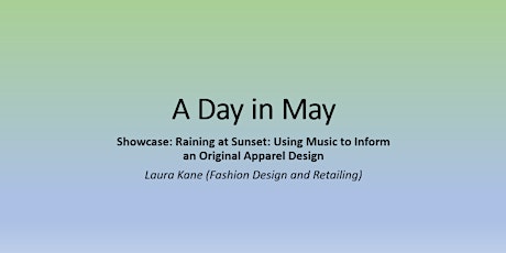 Showcase: Raining at Sunset: Using Music to Inform Original Apparel Design tickets