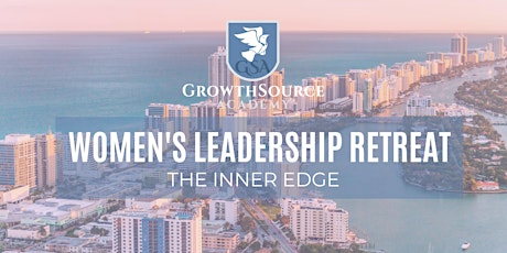 Women's Leadership Retreat: The Inner Edge in Miami! (2-Day retreat) tickets