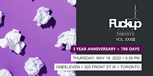 Fuckup Nights Toronto Vol XXXIII: 3 Year Anniversary + 798 Days