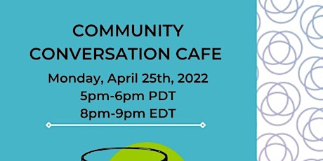 April Community Conversation Cafe