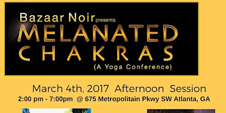 Bazaar Noir presents - Melanated Chakras - A Yoga Conference - Afternoon Session primary image