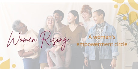 Women Rising: A Women's Empowerment Circle (Women's Health Week 2022)
