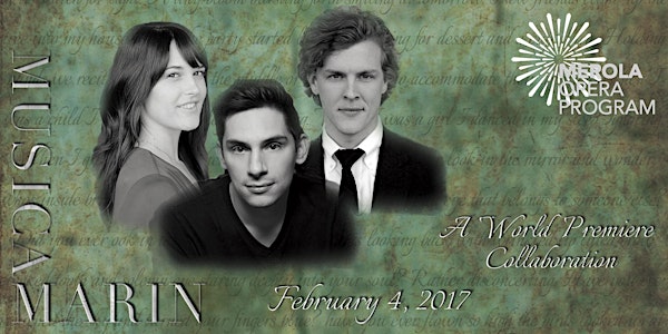 World Premiere Collaboration Musica Marin & Merola Opera Program