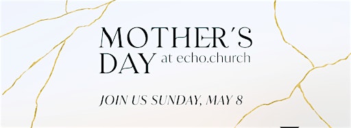 Collection image for Mother's Day 2022 at Echo.Church