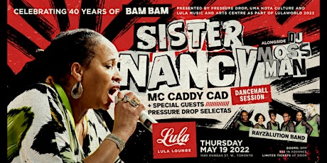Sister Nancy, DJ Moss Man, Rayzalution, & guests - 40 yrs of 'Bam Bam' tickets