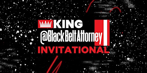 King Black Belt Attorney Invitational