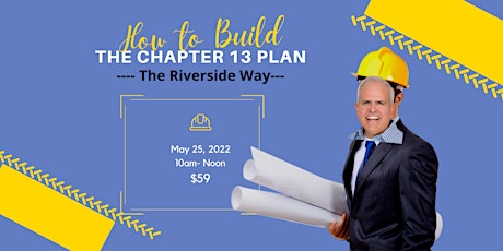 How to Build the Chapter 13 Plan-- The Riverside Way-- tickets