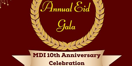MDI Annual Eid Gala- 10th Anniversary Celebration tickets