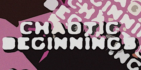 CHAOTIC BEGINNINGS tickets