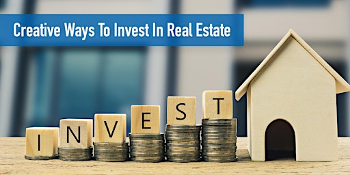Creative Ways to Begin Investing In Real Estate primary image