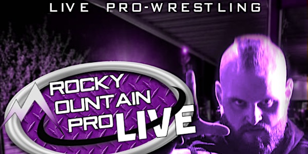 RMP Live Pro Wrestling (Ages 21+ Event)